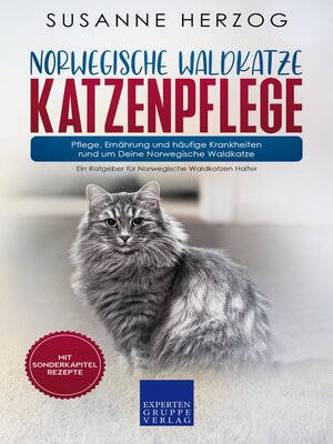 cover image of Norwegische Waldkatze Katzenpflege – Pflege, Ernährung und häufige Krankheiten rund um Deine Norwegische Waldkatze